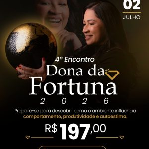 Dona da Fortuna - 4º Encontro